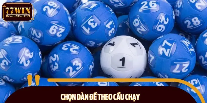 Chọn dàn đề số đẹp hôm nay theo cầu chạy