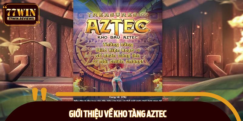 Giới thiệu về kho tàng Aztec