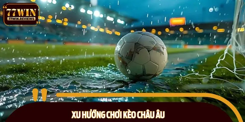 Giới thiệu kèo châu Âu