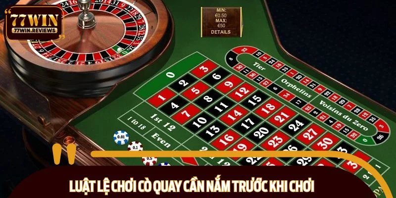 Luật lệ chơi cò quay cần nắm trước khi chơi